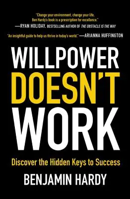Willpower Doesn't Work (Voința nu funcționează): Descoperă cheile ascunse ale succesului - Willpower Doesn't Work: Discover the Hidden Keys to Success