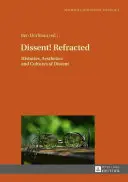 Disidență! Refractată: Istorii, estetici și culturi ale disidenței - Dissent! Refracted: Histories, Aesthetics and Cultures of Dissent