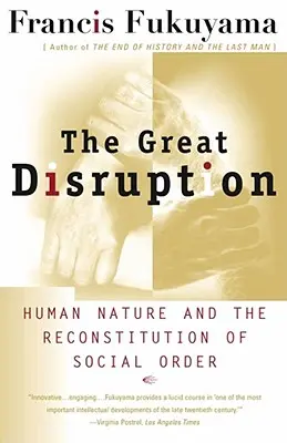 Marea perturbare: Natura umană și reconstituirea ordinii sociale - The Great Disruption: Human Nature and the Reconstitution of Social Order