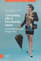 Consumarea vieții în Japonia post-bulă: O perspectivă transdisciplinară - Consuming Life in Post-Bubble Japan: A Transdisciplinary Perspective