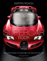 Supercar Book - Ghidul complet al mașinilor care ne fac maxilarele să cadă - Supercar Book - The Complete Guide to the Machines That Make Our Jaws Drop