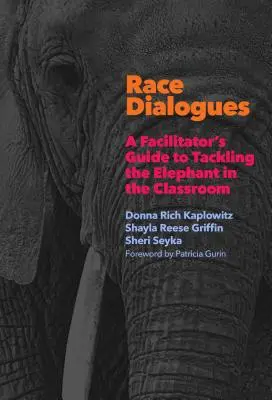 Dialoguri despre rasă: Ghidul unui facilitator pentru abordarea elefantului din sala de clasă - Race Dialogues: A Facilitator's Guide to Tackling the Elephant in the Classroom