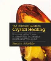 Ghid practic pentru vindecarea cu cristale - Practical Guide to Crystal Healing