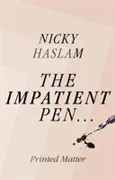 Stiloul nerăbdător - Materie tipărită - Impatient Pen - Printed Matter