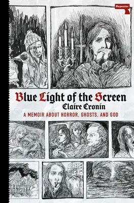 Lumina albastră a ecranului: Despre groază, fantome și Dumnezeu - Blue Light of the Screen: On Horror, Ghosts, and God