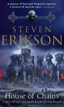 Casa lanțurilor - Cartea malazană a celor căzuți 4 - House of Chains - Malazan Book of the Fallen 4