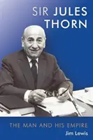 Jules Thorn - omul și imperiul său - Jules Thorn - The Man and His Empire