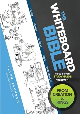 Biblia de pe tablă albă, volumul 1: De la creație la regi - The Whiteboard Bible, Volume 1: From Creation to Kings