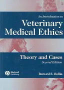 O introducere în etica medicală veterinară: Teorie și cazuri - An Introduction to Veterinary Medical Ethics: Theory and Cases
