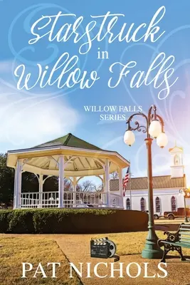 Starstruck in Willow Falls: (Willow Falls, Cartea #3) - Starstruck in Willow Falls: (willow Falls, Book #3)