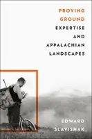 Teren de probă: Expertiza și peisajele din Apalași - Proving Ground: Expertise and Appalachian Landscapes