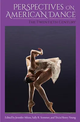Perspective asupra dansului american: The Twentieth Century - Perspectives on American Dance: The Twentieth Century