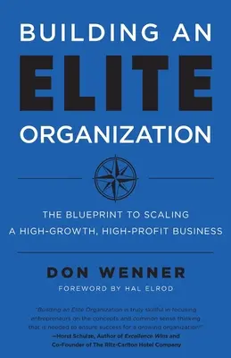 Construirea unei organizații de elită: Planul pentru a crește o afacere cu creștere și profit ridicate - Building an Elite Organization: The Blueprint to Scaling a High-Growth, High-Profit Business