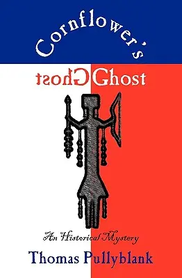 Fantoma lui Cornflower: Un mister istoric - Cornflower's Ghost: An Historical Mystery
