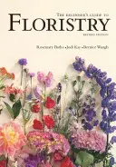 Ghidul începătorului pentru floristică - Beginner's Guide to Floristry