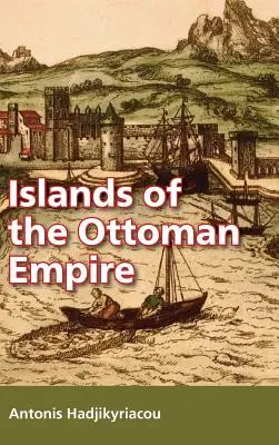 Insulele Imperiului Otoman - Islands of the Ottoman Empire