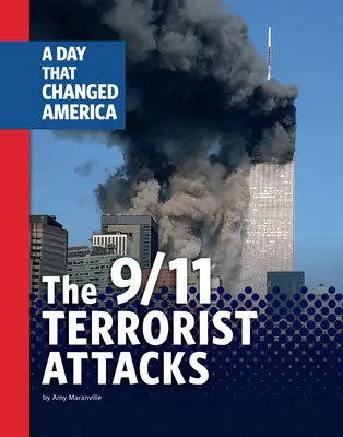 Atacurile teroriste din 11 septembrie: O zi care a schimbat America - The 9/11 Terrorist Attacks: A Day That Changed America