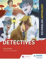 Key Stage 3 English Anthology: Detectivi - Key Stage 3 English Anthology: Detectives
