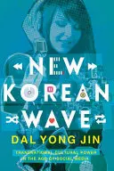 Noul val coreean: Puterea culturală transnațională în era social media - New Korean Wave: Transnational Cultural Power in the Age of Social Media