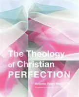 Teologia perfecțiunii creștine - Theology of Christian Perfection