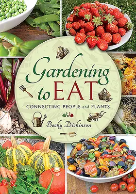 Grădinărit pentru a mânca: Legătura dintre oameni și plante - Gardening to Eat: Connecting People and Plants
