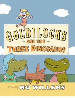 Goldilocks și cei trei dinozauri - Goldilocks and the Three Dinosaurs