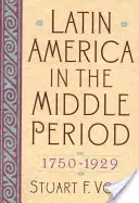 America Latină în perioada de mijloc, 1750d1929 - Latin America in the Middle Period, 1750d1929