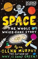 Spațiul: Întreaga poveste Whizz-Bang - Space: The Whole Whizz-Bang Story