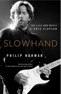 Slowhand: Viața și muzica lui Eric Clapton - Slowhand: The Life and Music of Eric Clapton