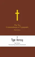 Cele zece porunci ale tipografiei/Type Heresy: Încălcarea celor zece porunci ale tipografiei - The Ten Commandments of Typography/Type Heresy: Breaking the Ten Commandments of Typography