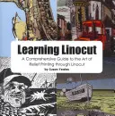 Learning Linocut: Un ghid cuprinzător pentru arta imprimării în relief prin Linocut - Learning Linocut: A Comprehensive Guide to the Art of Relief Printing Through Linocut