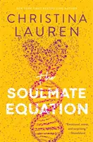 Ecuația sufletului pereche - comedia romantică bestseller New York Times - Soulmate Equation - the New York Times Bestselling rom com