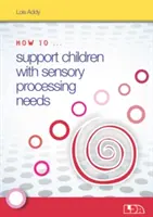 Cum să sprijiniți copiii cu nevoi de procesare senzorială - How to Support Children with Sensory Processing Needs