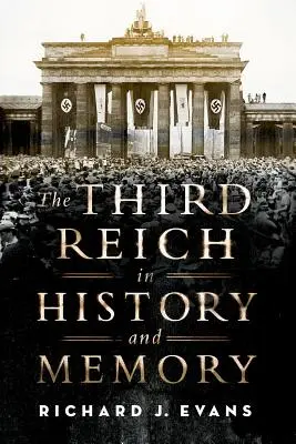Al Treilea Reich în istorie și memorie - The Third Reich in History and Memory