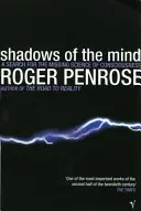 Umbrele minții - O căutare a științei dispărute a conștiinței - Shadows Of The Mind - A Search for the Missing Science of Consciousness
