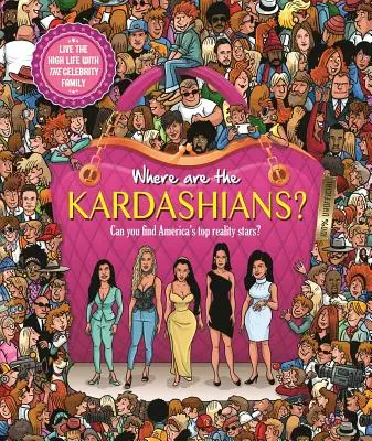 Unde sunt Kardashians? Carte de căutare și căutare pentru adulți - Where Are the Kardashians?: Search & Seek Book for Adults