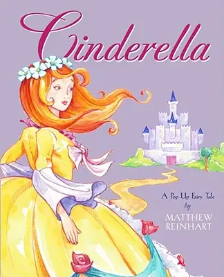 Cenușăreasa: O poveste de basm pop-up - Cinderella: A Pop-Up Fairy Tale