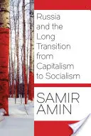 Rusia și lunga tranziție de la capitalism la socialism - Russia and the Long Transition from Capitalism to Socialism