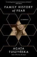 Family History of Fear (Istoria fricii în familie): A Memoir (Memorii) - Family History of Fear: A Memoir