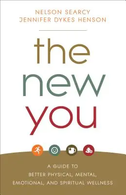 Noul Tu: Ghid pentru o mai bună bunăstare fizică, mentală, emoțională și spirituală - The New You: A Guide to Better Physical, Mental, Emotional, and Spiritual Wellness