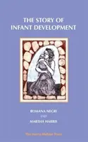 Povestea dezvoltării sugarului: Munca de observație cu Martha Harris - The Story of Infant Development: Observational Work with Martha Harris