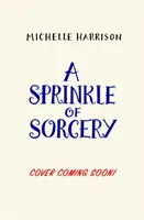 Un strop de vrăjitorie - Sprinkle of Sorcery