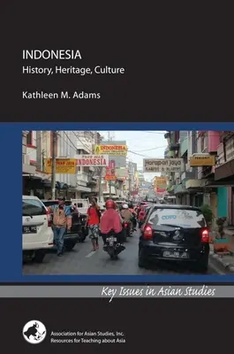 Indonezia: istorie, patrimoniu, cultură - Indonesia: History, Heritage, Culture