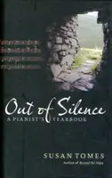 Out of Silence: A Pianist's Yearbook