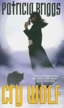 Cry Wolf - Alpha și Omega: Cartea 1 - Cry Wolf - Alpha and Omega: Book 1