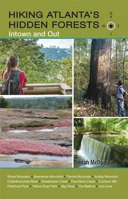 Drumeții prin pădurile ascunse din Atlanta: Intown and Out - Hiking Atlanta's Hidden Forests: Intown and Out
