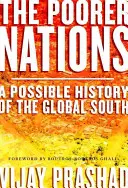 Națiunile mai sărace - O istorie posibilă a Sudului global - Poorer Nations - A Possible History of the Global South