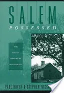 Posedații din Salem: Originile sociale ale vrăjitoriei - Salem Possessed: The Social Origins of Witchcraft