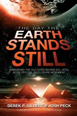The Day the Earth Stands Still: Demascarea vechilor zei din spatele ET-urilor, OZN-urilor și a mișcării oficiale de dezvăluire - The Day the Earth Stands Still: Unmasking the Old Gods Behind ETs, UFOs, and the Official Disclosure Movement