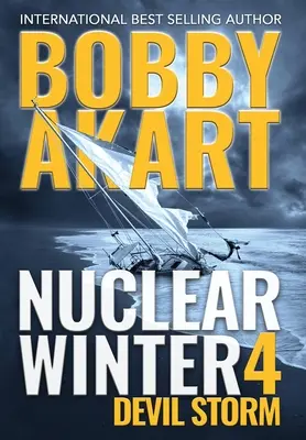 Furtună diavolească de iarnă nucleară: Thriller post-apocaliptic de supraviețuire - Nuclear Winter Devil Storm: Post Apocalyptic Survival Thriller